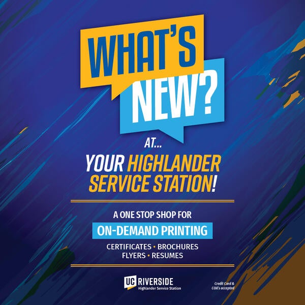 What's New at Your Highlander Service Station, a one-stop shot for On-Demand Printing including certificates, brochures, flyers, and resumes. Credit Card and COA accepted.