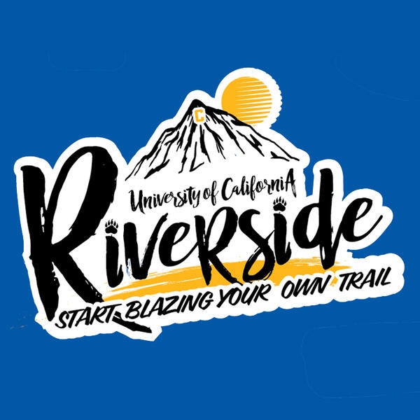 University of California Riverside Start Blazing your own trail with mountains