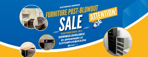 Furniture Post-Blowout Sale at Veitch Service Center, viewings available by appointment at scotsurplus@ucr.edu